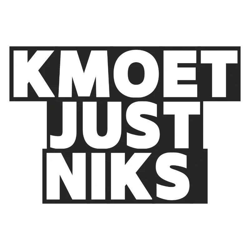Kmoet just nothing, Antwerp dialect Shirts