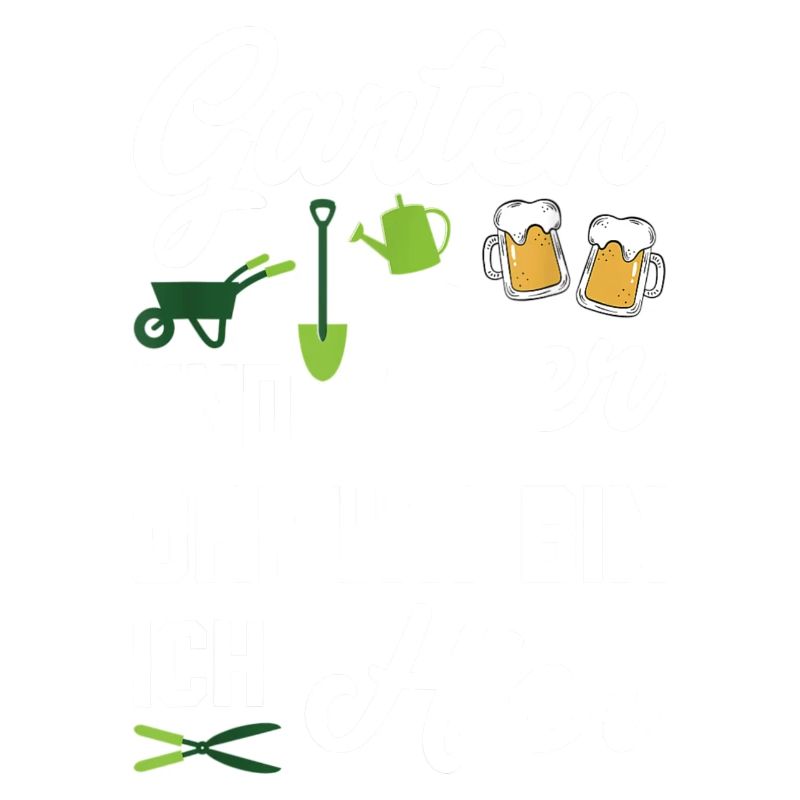 Garten und Bier Darum Bin Ich Hier Geschenk