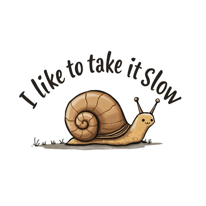 Langsame Schnecke „Nimm es langsam“