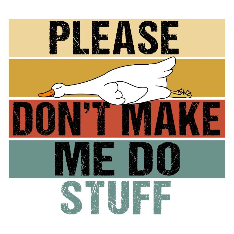 Retro Lazy Duck Silhouette Don't Make Me Do Stuff