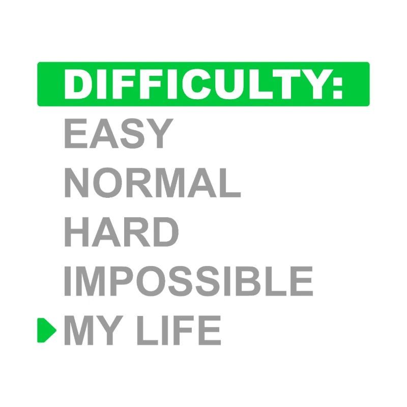 Mode de difficulté – Ma vie