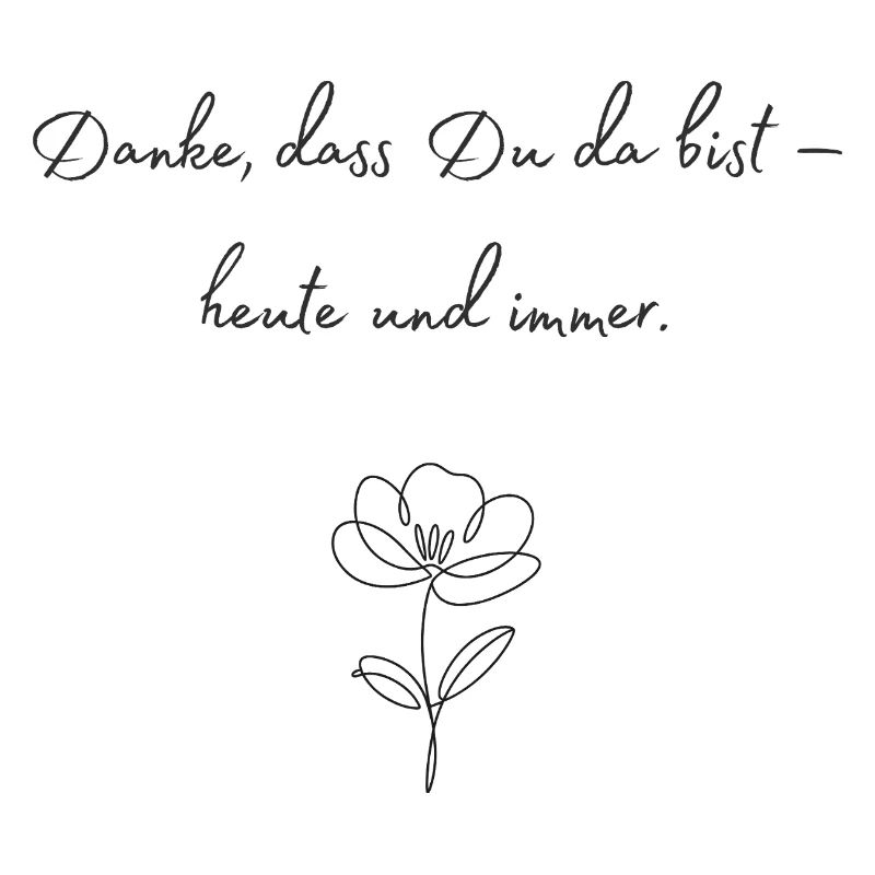 Danke, dass Du da bist — Blüte