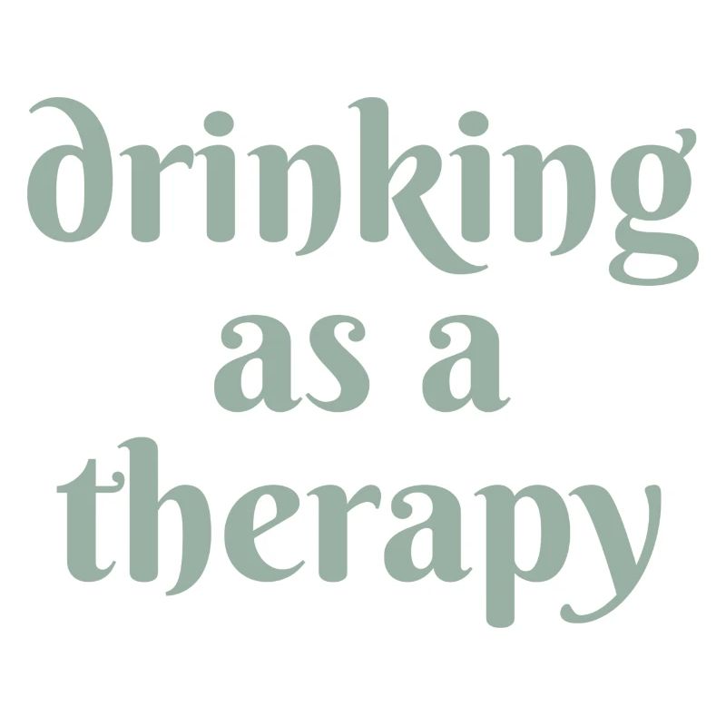 drinking as a therapy