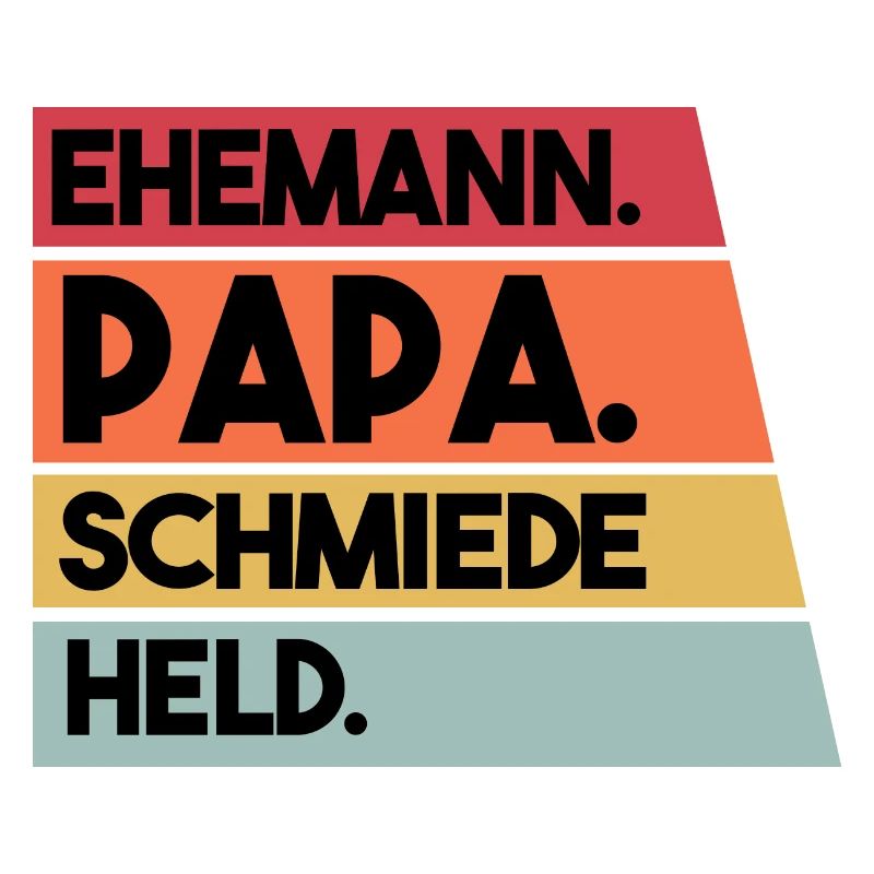 Ehemann Papa Schmiede Held