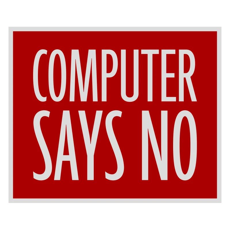 Computer Says No Funny Programmer Nerd Technique