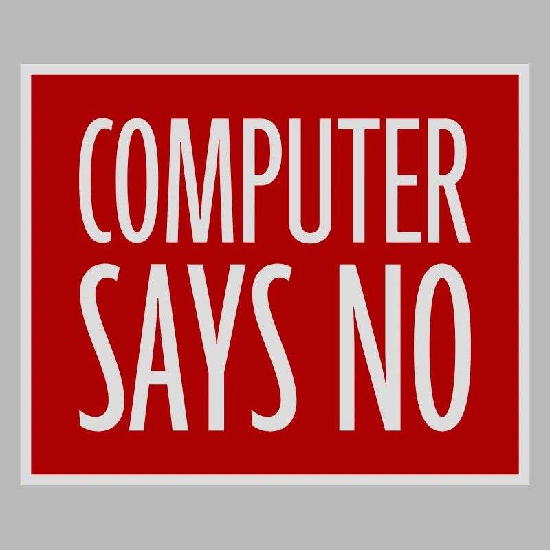 Computer Says No Lustig Programmierer Nerd Technik