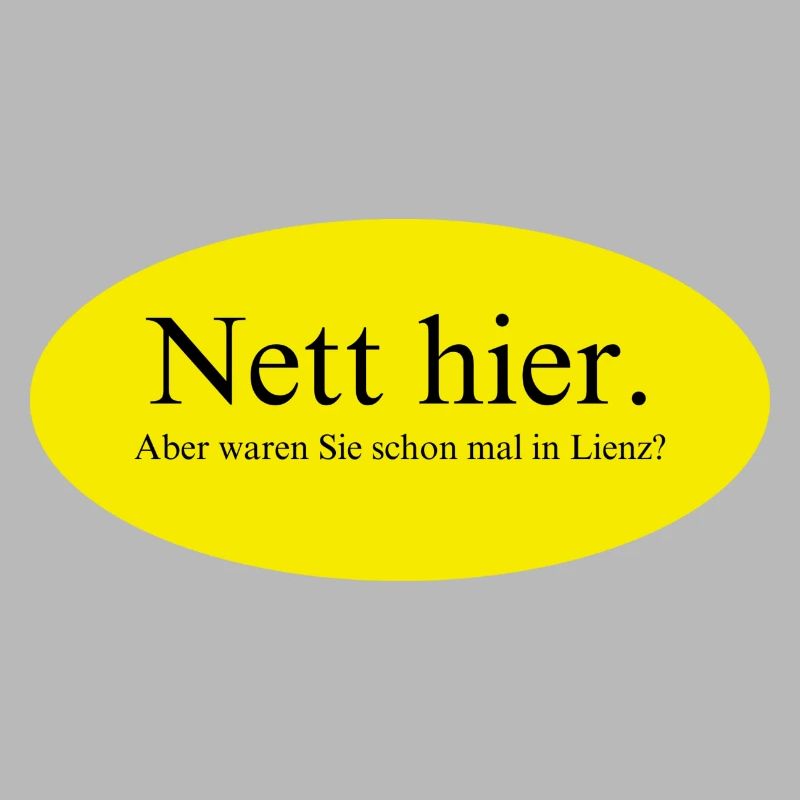 Nett hier, aber waren Sie schon mal in Lienz?