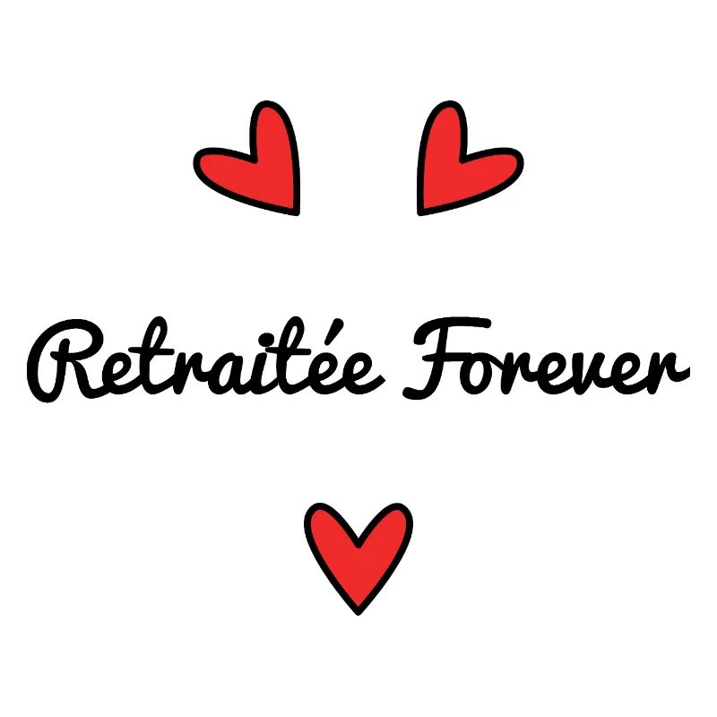 RETRAITEE. VIVE LA RETRAITE. JOYEUSE RETRAITE