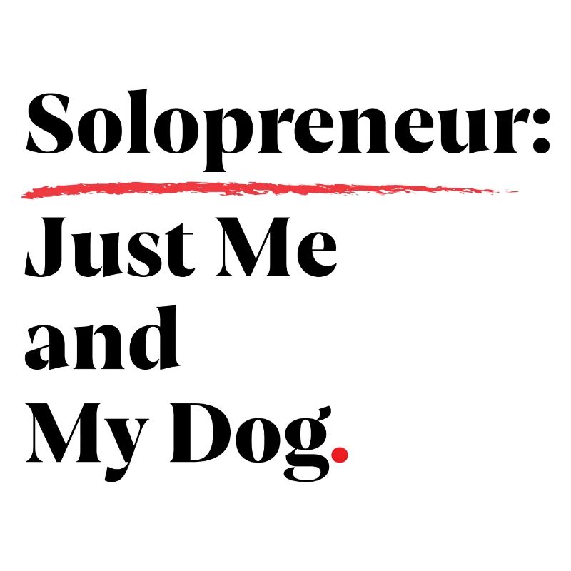 Solopreneur : Juste moi et mon chien [Noir]