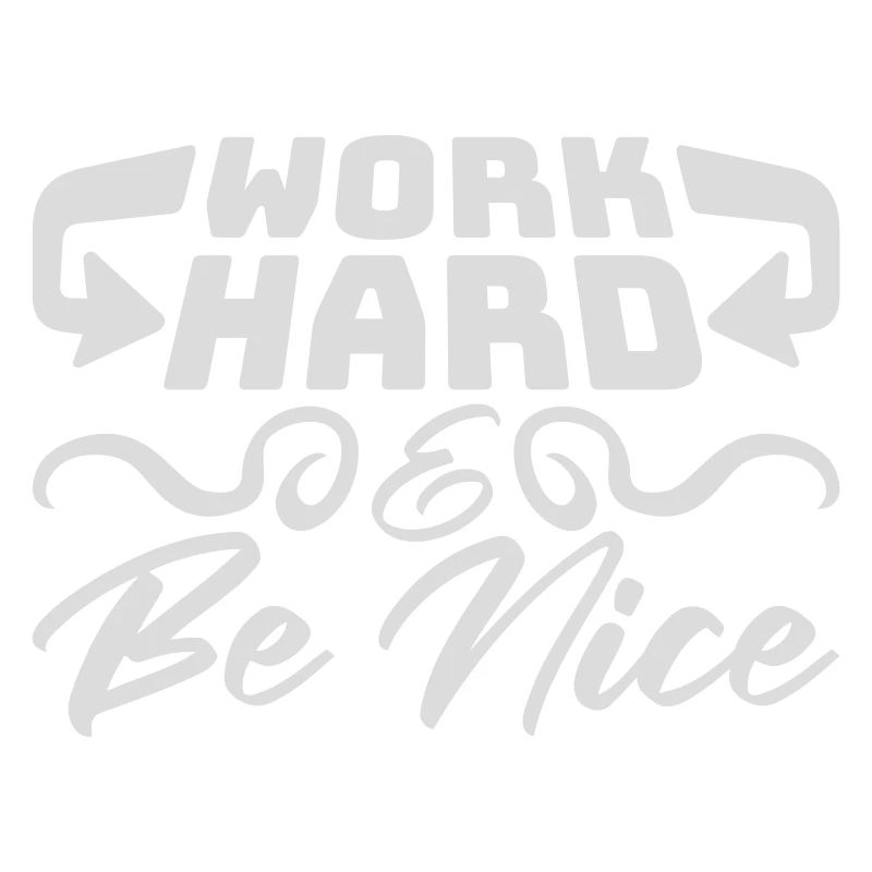 Work Hard Be Nice Motivation Positiver Geist Zitat
