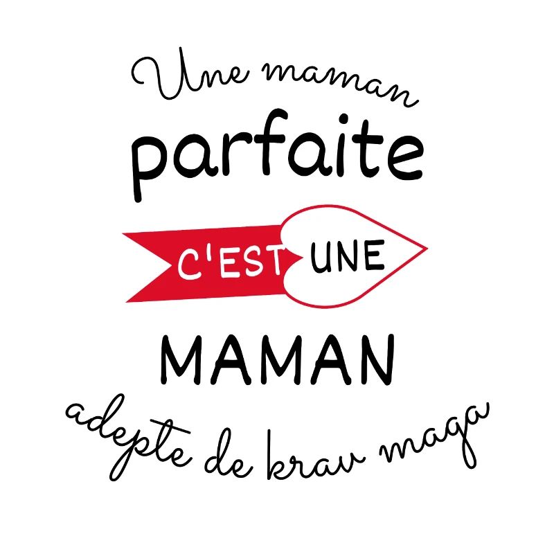 maman parfaite c'est une maman adepte de krav maga