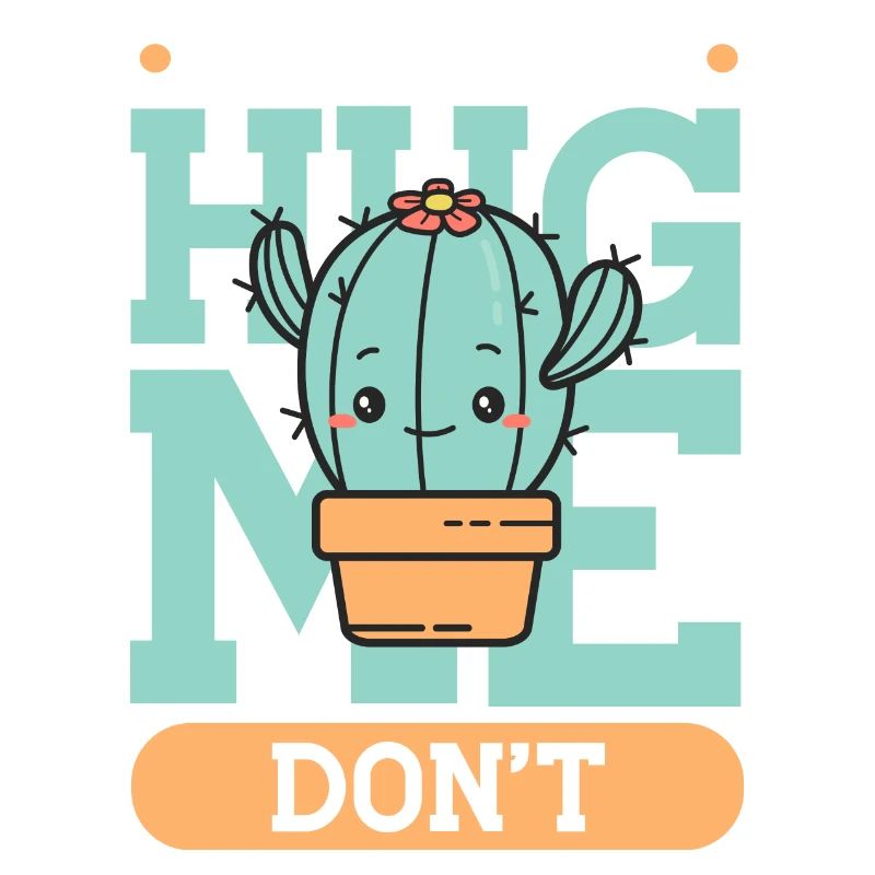 Before you hug me don't Cactus