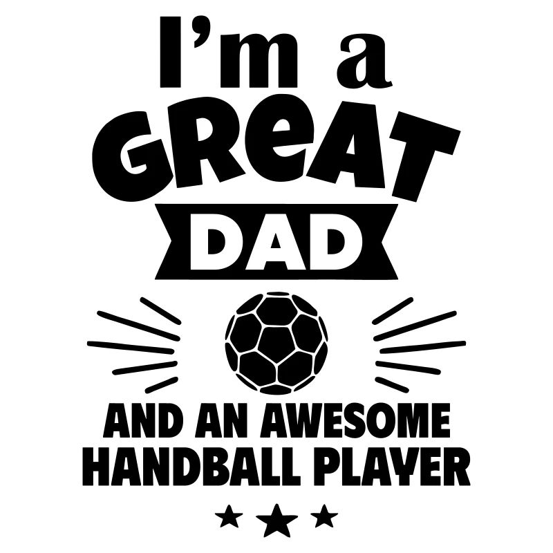 Ich bin ein toller Papa und ein starker Handballer