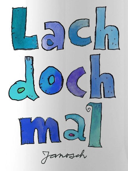 Janosch Lach Doch Mal Spruch 