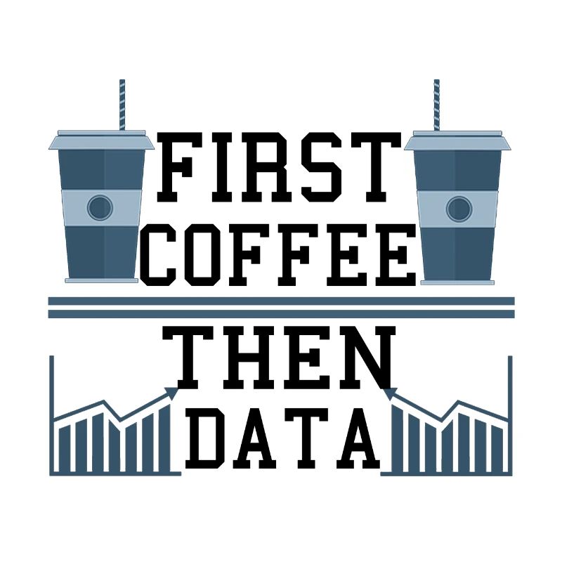 Computer Humor Frist Kaffee dann Datenprogrammierer