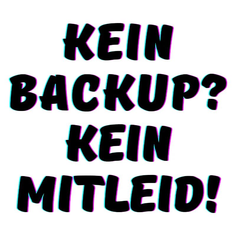Kein Backup, Programmierer IT Funny