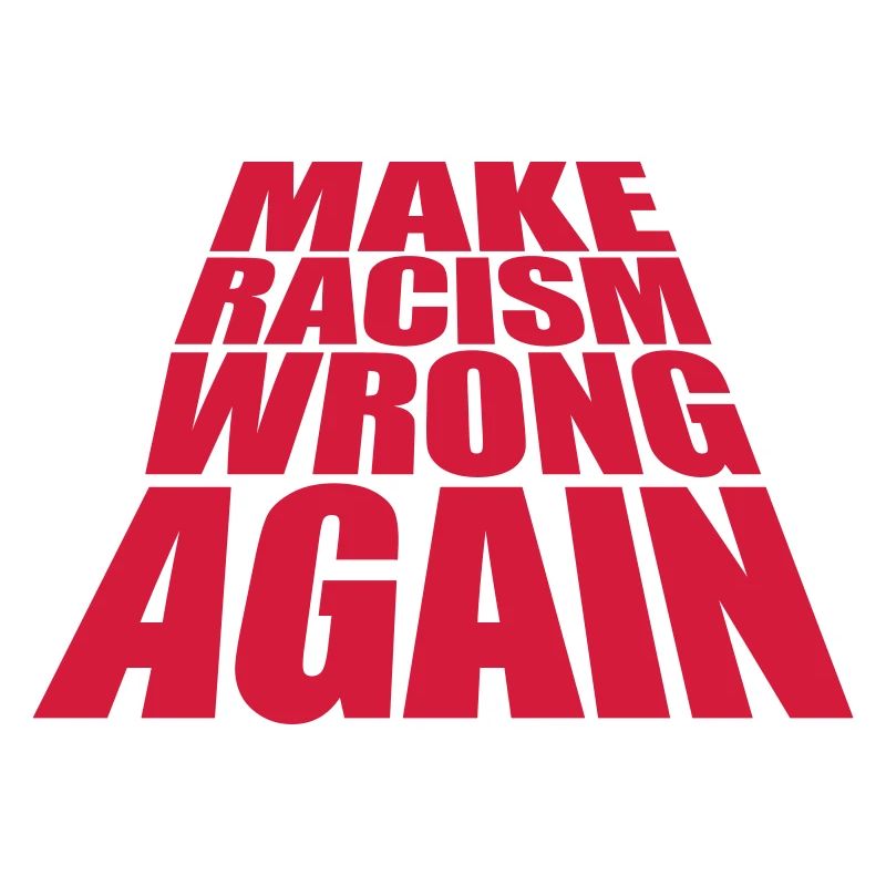 make racism wrong again