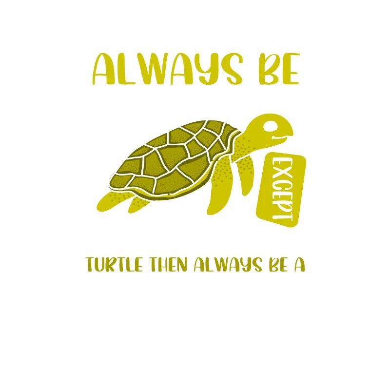 Niedliches Meeresschildkrötengeschenk Sei immer du selbst oder sei ein