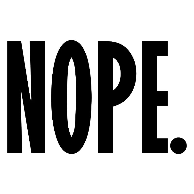 Nope