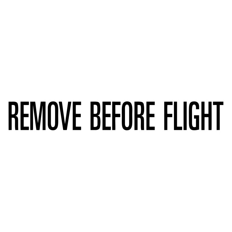 REMOVE BEFORE FLIGHT