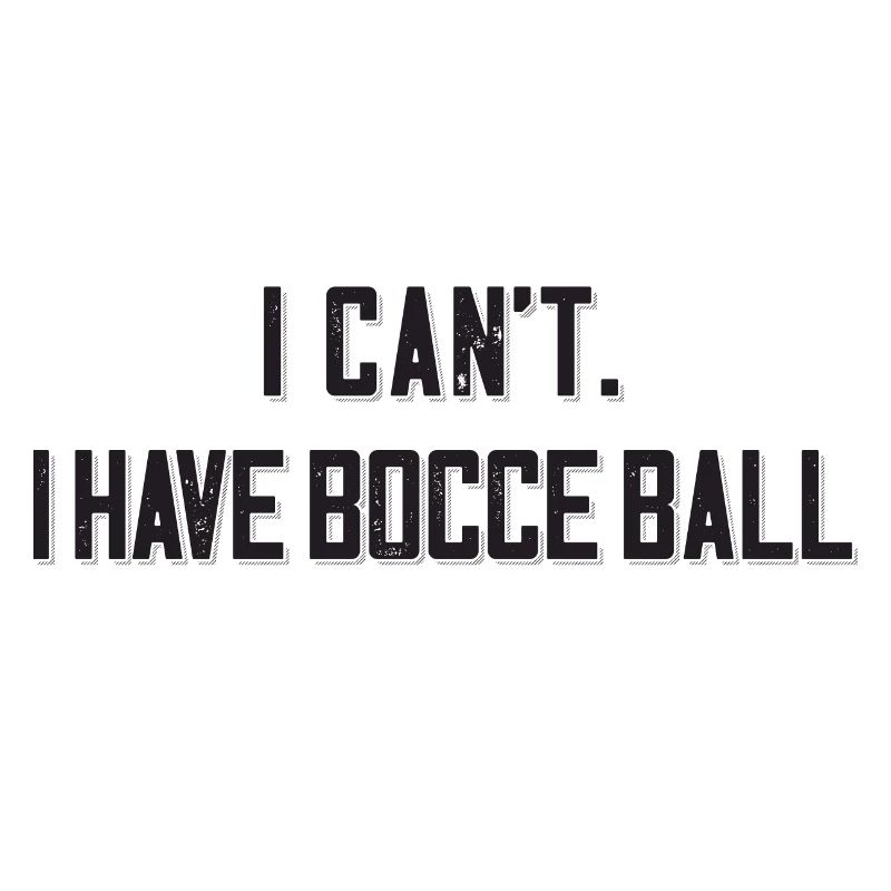 I Cant I Have Bocce Ball with Jack Bocci Game Bocce
