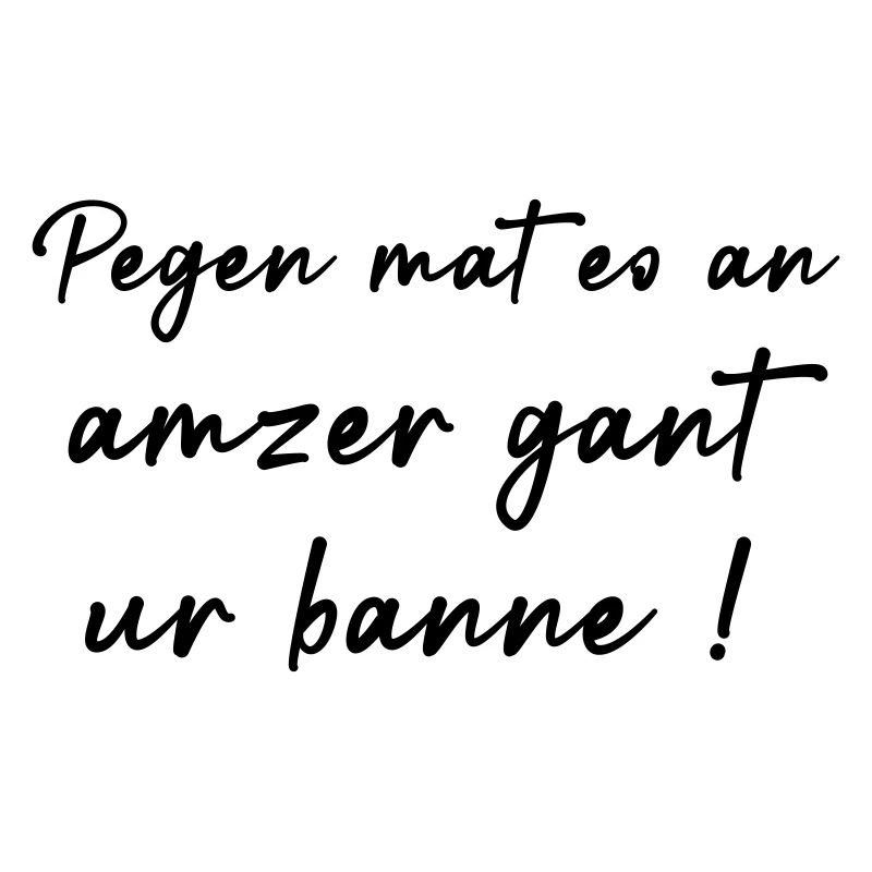 Pegen mat eo an amzer gant your banne!