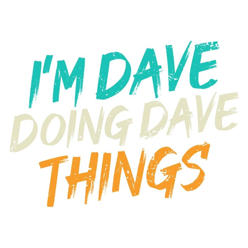 I'm Dave Doing Dave Things