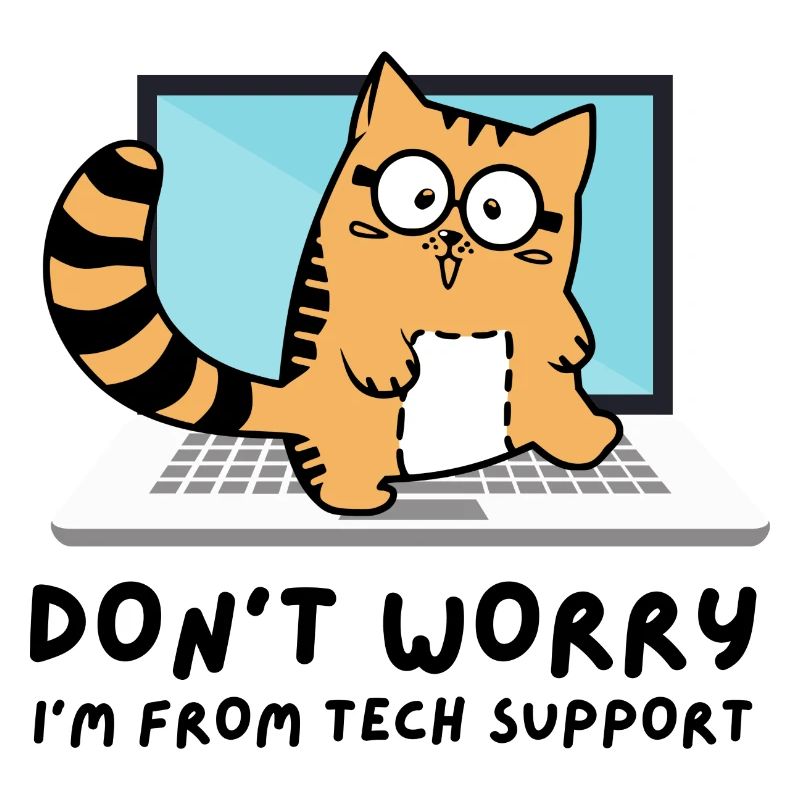Don't be afraid I'm from Tech Support Admin Cat