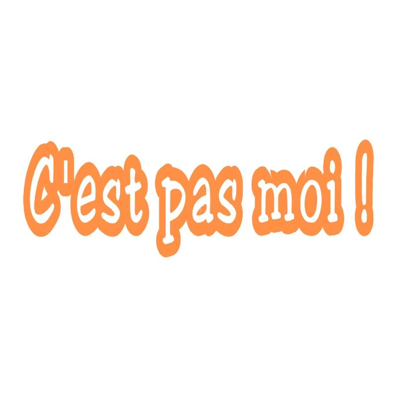 C'est pas moi !