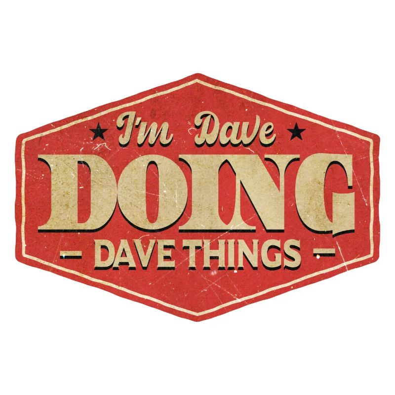I'm Dave Doing Dave Things