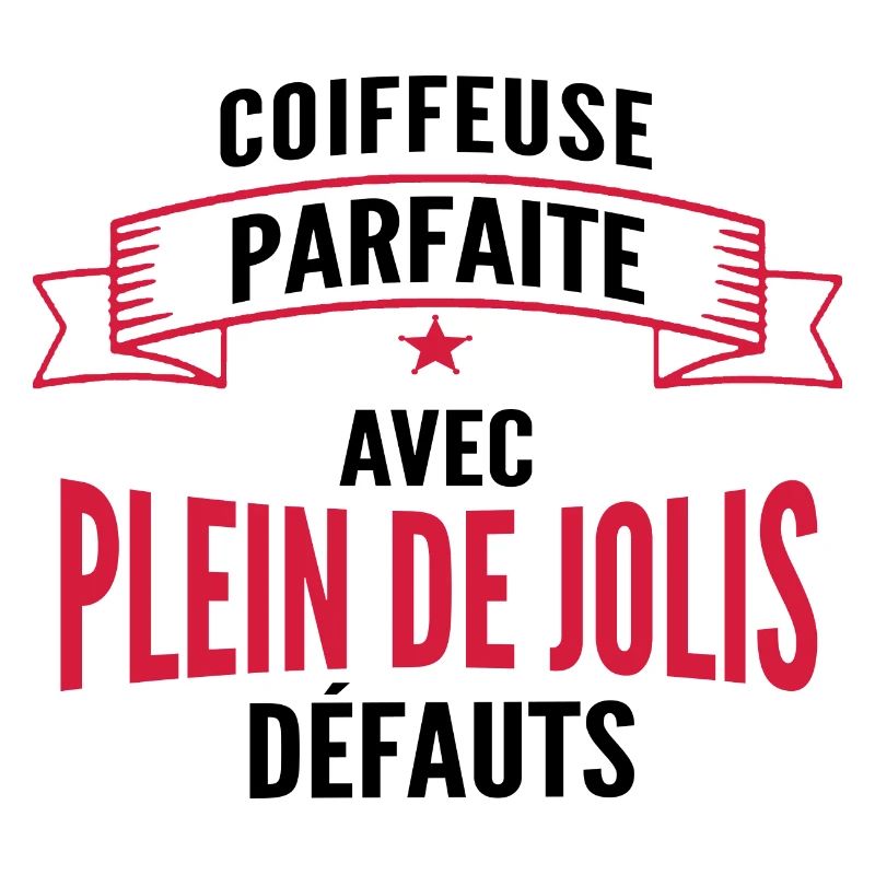 coiffeuse parfaite / humour coiffeuse