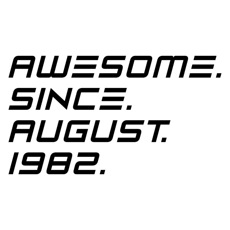 August 1982 - 40. Geburtstag Geschenk. Awesome.