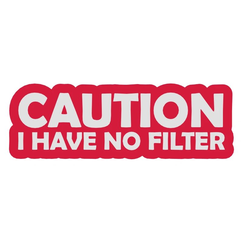 caution no filter quote