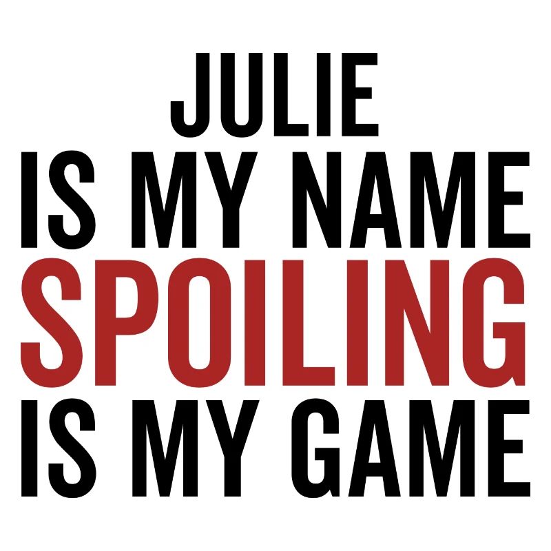 Julie est mon nom Spoiling est mon jeu