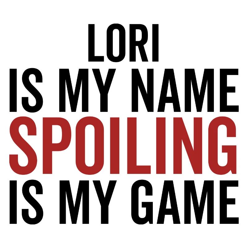 Lori est mon nom Spoiling est mon jeu