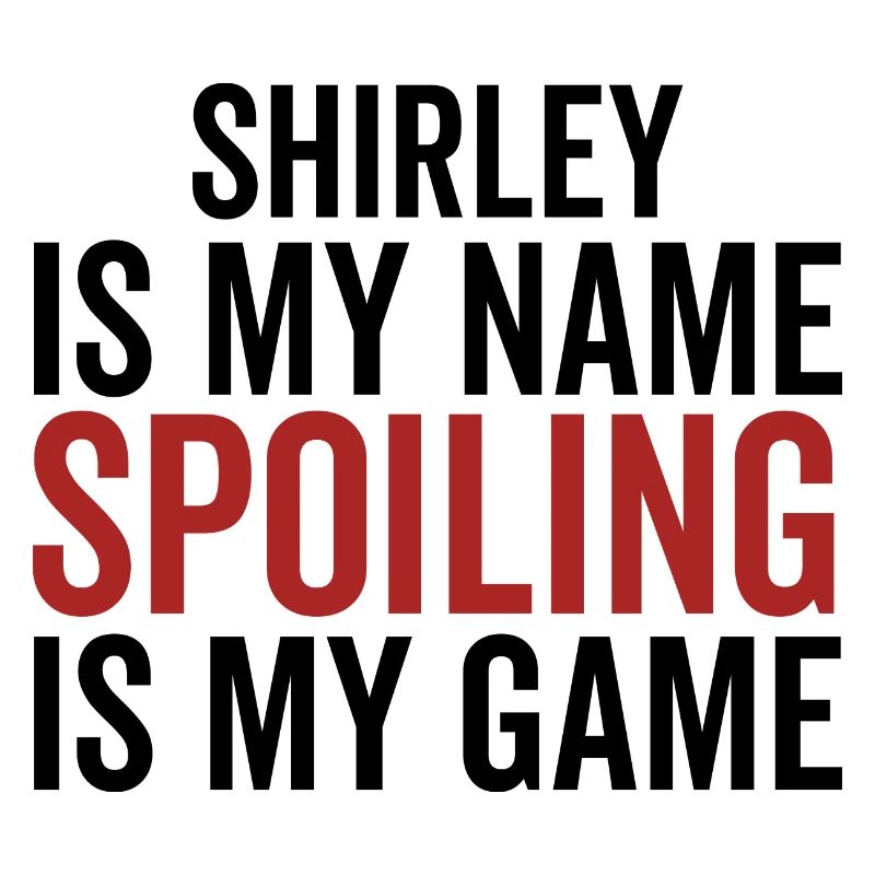 Shirley est mon nom Spoiling est mon jeu