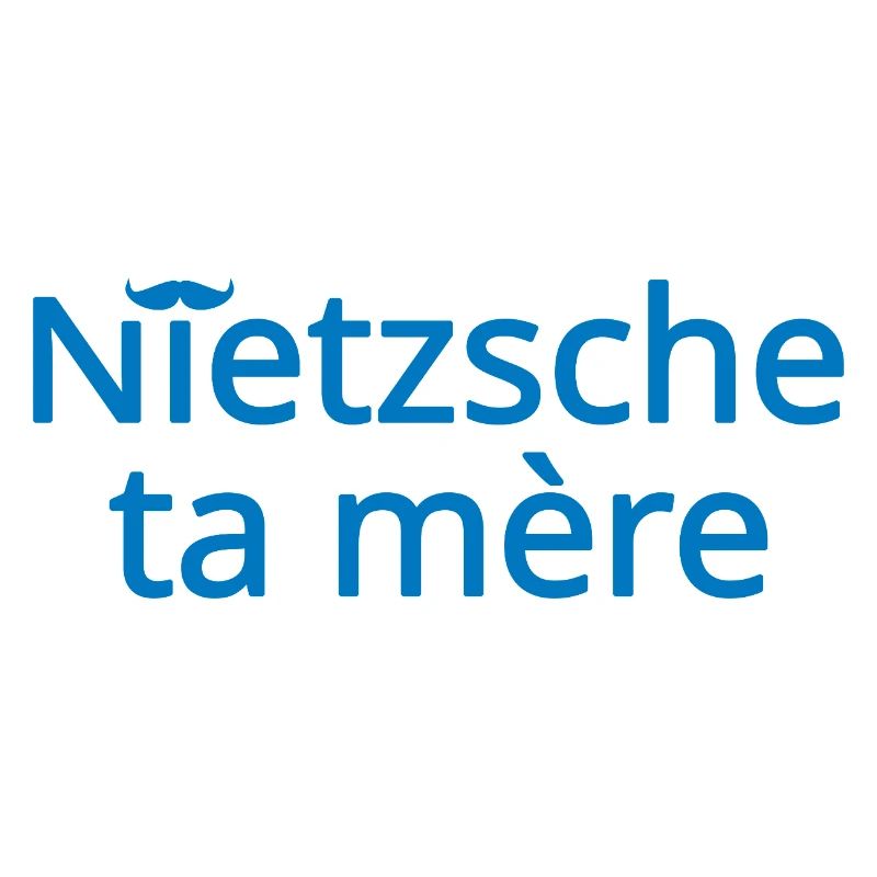 Nietzsche ta mère Bleu Clair