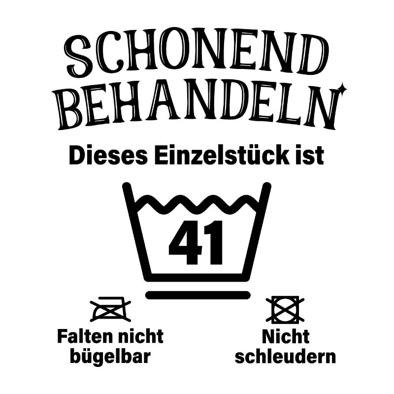 Schonend Behandeln 41. Geburtstag Einzelstück 41