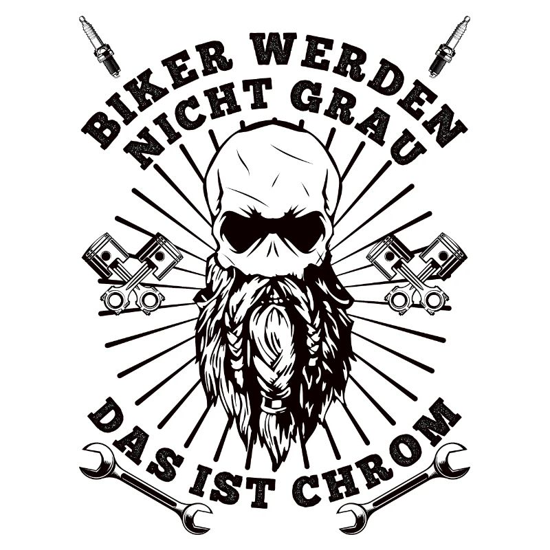 BIKER WERDEN NICHT GRAU DAS IST CHROM