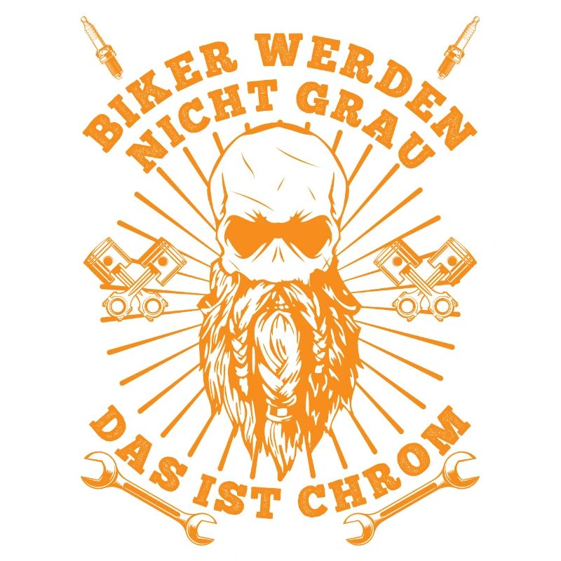 BIKER WERDEN NICHT GRAU DAS IST CHROM