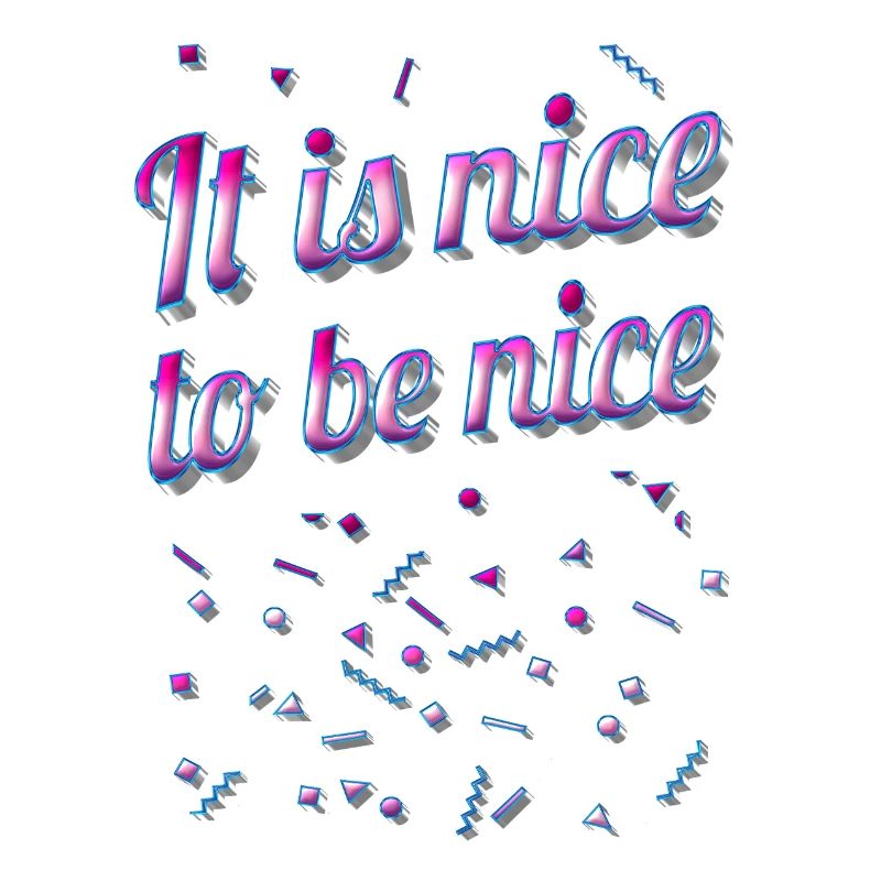 It is nice to be nice - Statement
