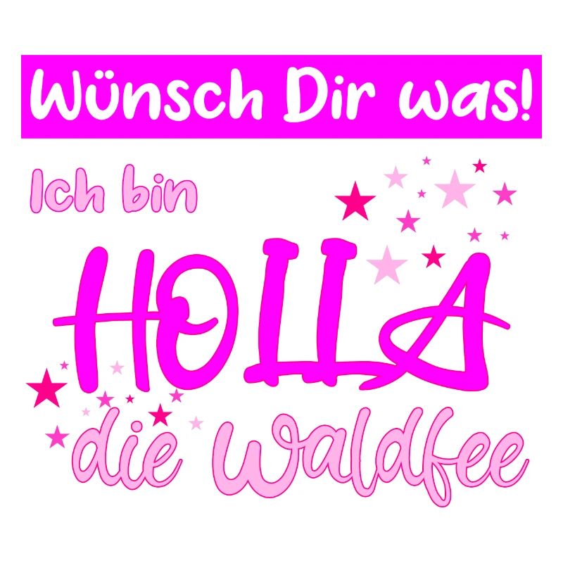 Holla die Waldfee Wünsch Dir was