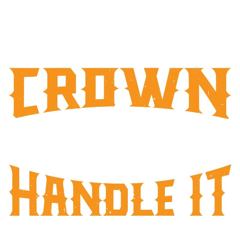Adjust Your Crown And Handle It 10
