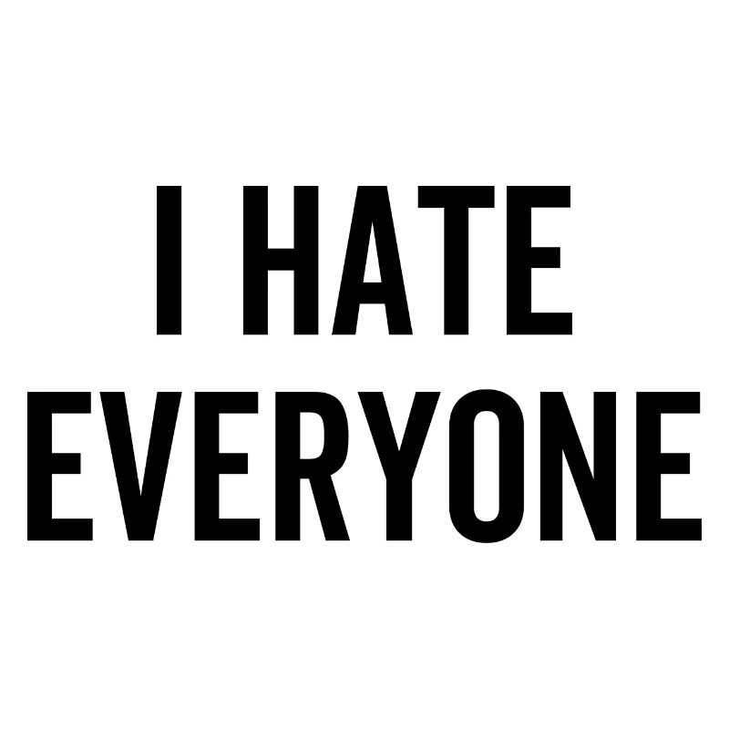 I Hate Everyone