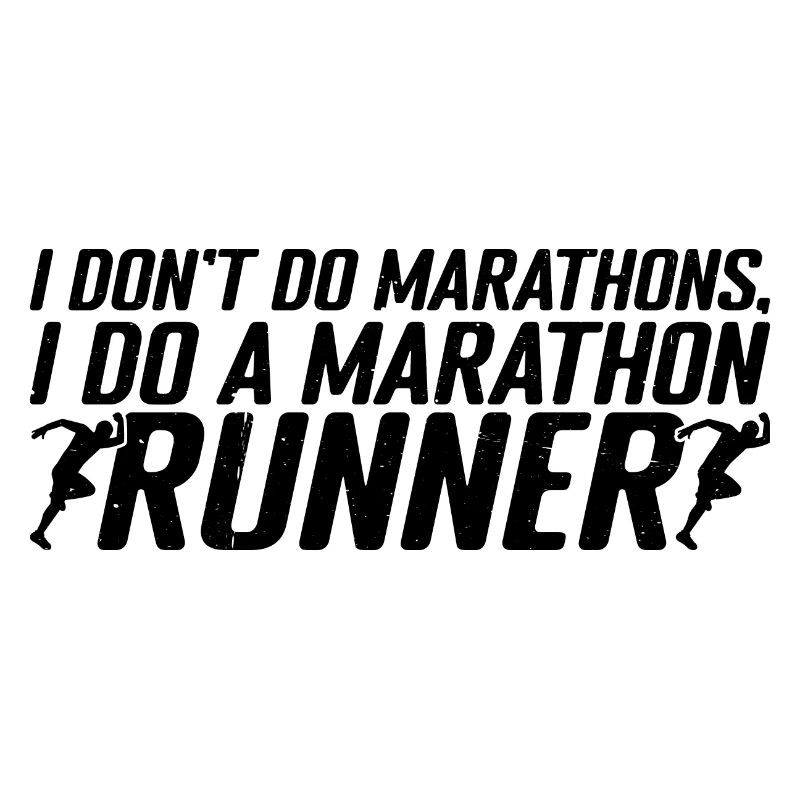 I Don't Do Marathons, I Do A Marathon Runner 4