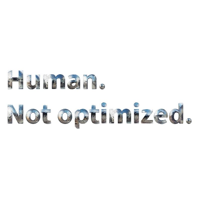 Humain. Pas optimisé.