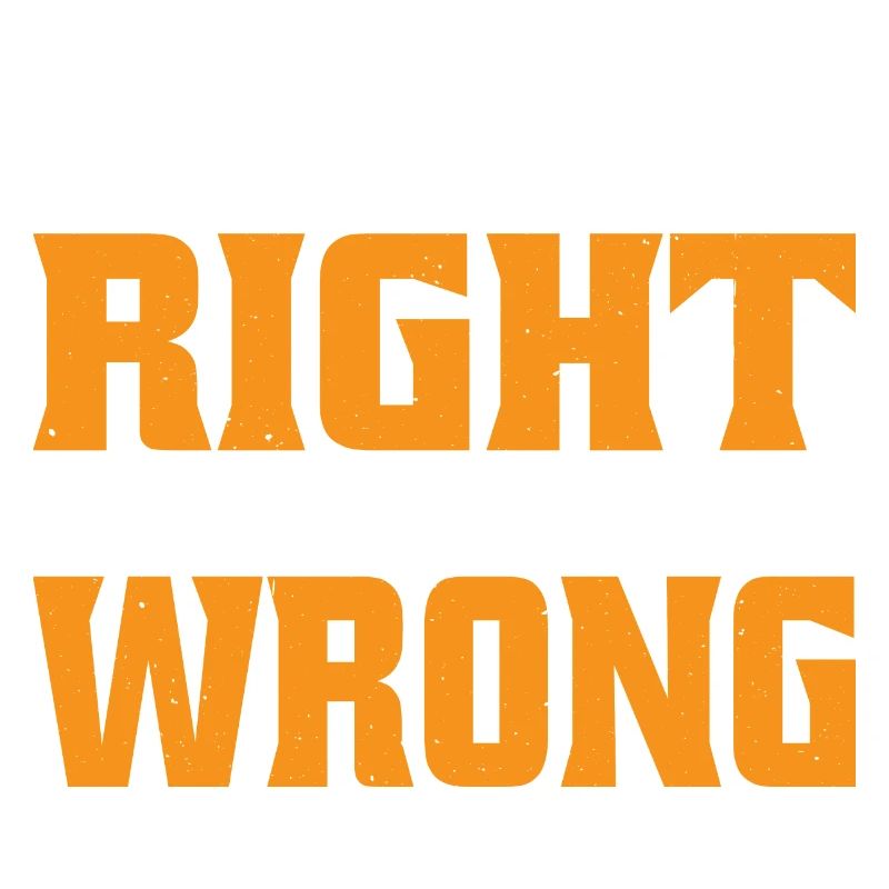 I May Not Always Be Right But I'm Never Wrong 30