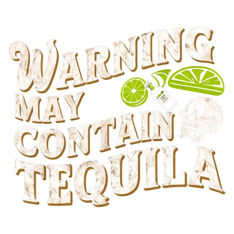 Warning May Contain Tequila 13