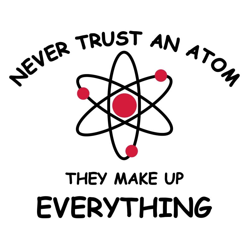 Never trust an atom