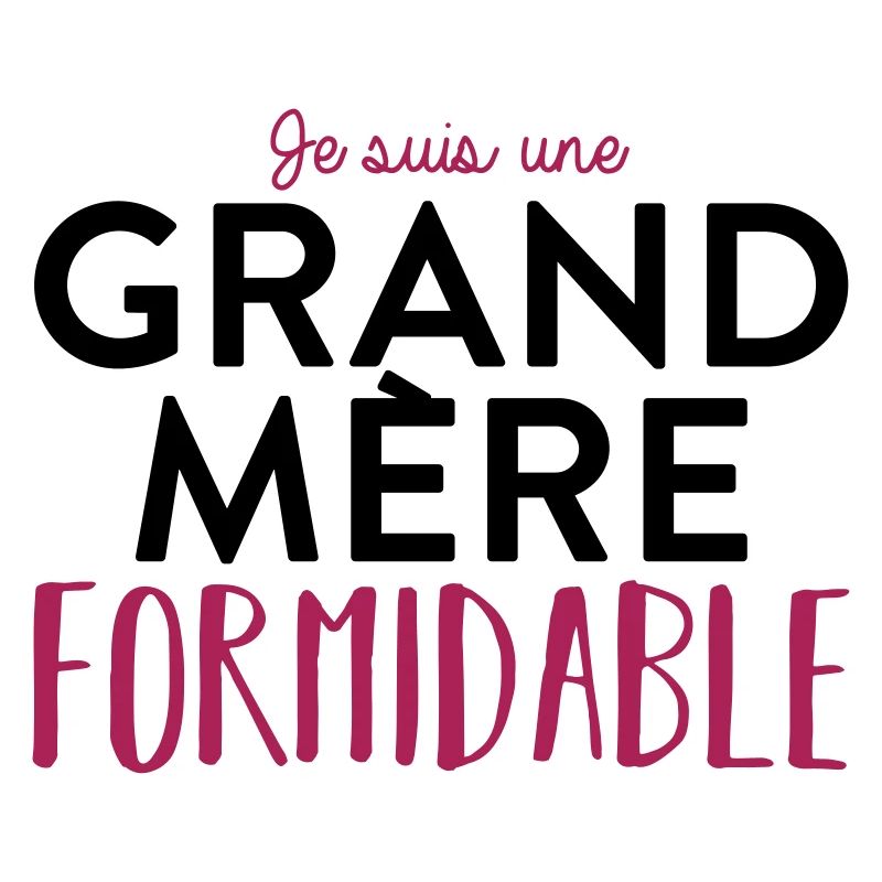 Grand mere formidable